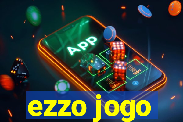 ezzo jogo